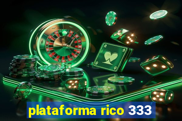 plataforma rico 333